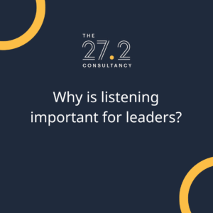 Why is listening important for leaders?