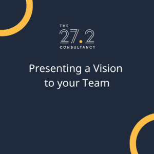 Presenting a Vision to your Team